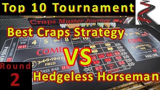 Best Craps Strategy VS Hedgeless Horseman: Round 2 Match 2 of Top Ten Craps Strategy Tournament