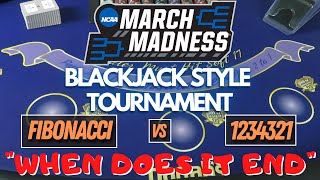 MARCH MADNESS BLACKJACK EDITION – Sweet 16 Fibonacci vs 1234321 – Game 8