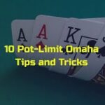 10 Pot-Limit Omaha Tips and Tricks