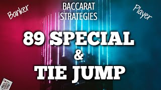 Playing Baccarat Strategies 89 SPECIAL & TIE JUMP!  FIRE Session!