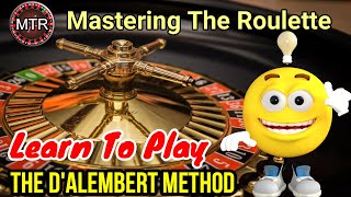 Learn To Play The D’Alembert Method On Any Roulette Wheel || MasteringTheRoulette