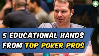 5 Educational Hands from Top Poker Pros