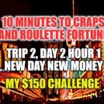 Eureka Craps Strategy-Trip 2, Day 2, Hour 1