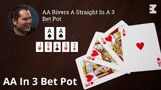 Poker Strategy: AA Rivers A Straight In A 3 Bet Pot
