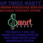 Chop 3 Marty 7 Strategy with a 99.2% On-Line Baccarat Winning Strategy System