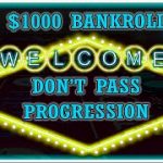 Don’t Pass Progression Craps Strategy with a $1000 Bankroll Part 3