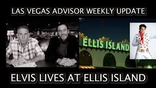 LAS VEGAS ADVISOR WEEKLY UPDATE 30 – GRAMMY’S COMING TO LAS VEGAS & ELVIS LIVES AT ELLIS ISLAND!!