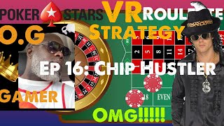 Real O.G Gamer Pokerstars VR Roulette Strategy Ep 16: The Chip Hustler
