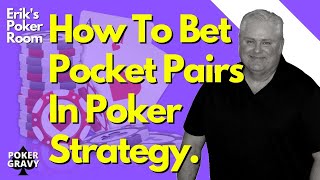 How To Bet Pocket Pairs In Poker Strategy. | Erik’s Poker Room – PokerGravy