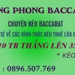 BACCARAT – KÉO BACCARAT – KÉO VỐN 10M LÊN 35M | TIPS CHIA SẺ VỀ CÁC HÌNH THỨC KÉO LỪA ĐẢO KÉO THUÊ