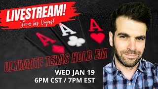 LIVESTREAM! ULTIMATE TEXAS HOLD EM! From VEGAS!