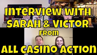 Interview with YouTubers Sarah and Victor from “All Casino Action.”