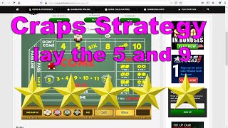Craps Strategy lay the 5 and 9