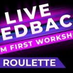 Live Feedback From My First Workshop on Roulette – Listen and Join