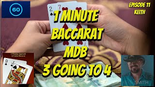 One Minute Baccarat from Vegas! | Keith Episode 11 MDB BEt 3 ‘s going to 4’s