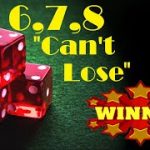 6,7,8 “Can’t Lose” Craps Strategy