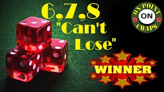 6,7,8 “Can’t Lose” Craps Strategy