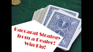 Great Dealer created Baccarat Strategy