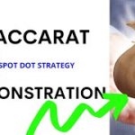 BACCARAT “SPOT DOT” STRATEGY  DEMONSTRATION.