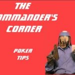 The Commander’s Poker Tips #1
