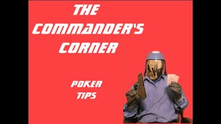 The Commander’s Poker Tips #1