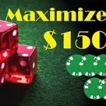 How to Maximize a $150 Bankroll on a $15 Craps Table