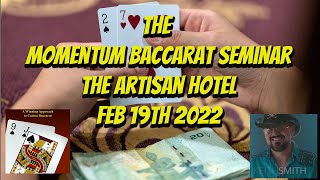 Momentum Baccarat Seminar Update Feb 19th Las Vegas | Kachatz1 and Keith