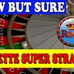 Slow But Sure Win Roulette Strategy | How To win Roulette