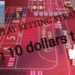 CRAPS BETTING STRATEGY  (10 DOLLAR TABLE ) KING DICE