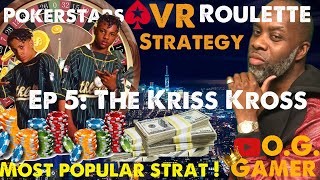 Real O.G Gamer: Pokerstars VR Roulette Strategies Ep 5: The Kriss Kross