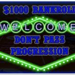 Don’t Pass Progression Craps Strategy with a $1000 Bankroll Continued