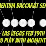 Momentum Baccarat Seminar Las Vegas Feb 19th 2022 | Stay Tuned more information on it’s way