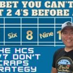 The HCS Play the Don’t 24/7 Craps Betting Strategy