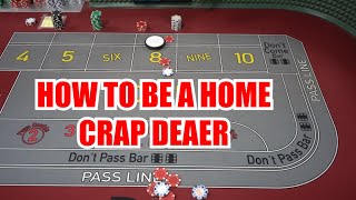 How to be a home craps dealer