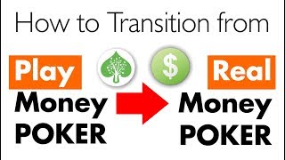 How to Transition from Play Money to Real Money Poker