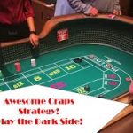 Awesome Craps Strategy! Play the Dark Side! Don’t Come Bets.