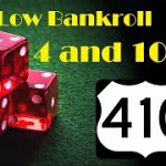 Low Bankroll 4 and 10 Craps Strategy