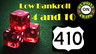 Low Bankroll 4 and 10 Craps Strategy