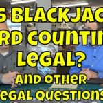 Is Card Counting Legal in Casinos? Plus, Other Legal Questions