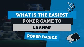 What Is The Easiest Poker Game To Learn?
