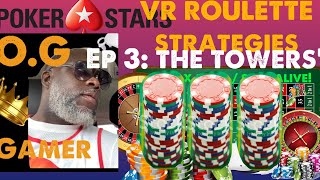 Real O.G Gamer: Pokerstars VR Roulette Strategies Ep 3: The Towers