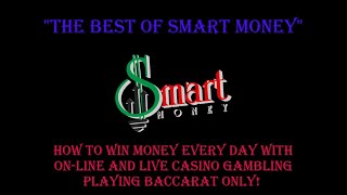 The Best Of The Smart Money Baccarat Systems!!