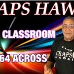 Craps Hawaii — In the CLASSROOM With The $64 ACROSS