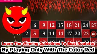 Learn The Winning Guidelines To Beat Roulette By Playing Only With The Color Red.