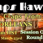 Craps Hawaii — LIVE CRAPS from the ORLEANS HOTEL and Casino SESSION ONE ROUND #1