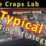 Typical Betting Strategy – The Craps Lab