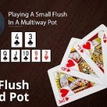Poker Strategy: Playing A Small Flush In A Multiway Pot