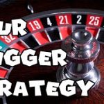 FOUR TRIGGERS – Roulette Strategy Review