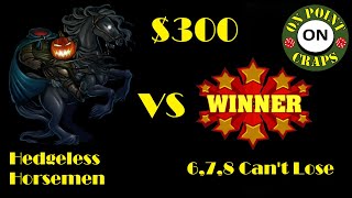 Hedgeless Horsemen vs 6,7,8 Craps Strategy Challenge