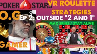 O.G. Gamer: Pokerstars VR Roulette Strategies Ep 2: Outside “2 and 1”
